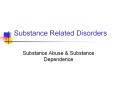 Substance Related Disorders Substance Abuse & Substanc
