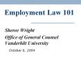 Employment Law 101 Sheree Wright Office of General Counse