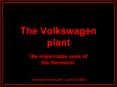 The Volkswagen plant The Volkswagen plant The impeccabl