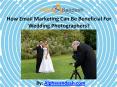 How Email Marketing Can Be Beneficial For Wedding Photographers?