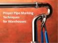 Proper Pipe Marking Techniques for Warehouses