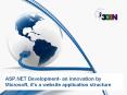 ASP.NET Development- an innovation by Microsoft, it's a website application structure