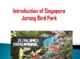Introduction of Singapore Jurong Bird Park