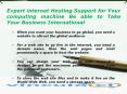 Expert internet Hosting Support for Your computing machine Be able to Take Your Business International