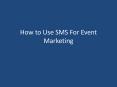 How to Use SMS for Event Marketing