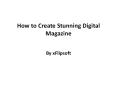 How to Create Stunning and Attractive Digital Magazine