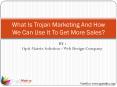What Is Trojan Marketing And How We Can Use It To Get More Sales?