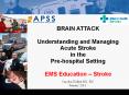 BRAIN ATTACK Understanding and Managing Acute Stroke in th