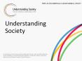 THE UK HOUSEHOLD LONGITUDINAL STUDY Understanding Society 