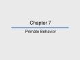 Chapter 7 Primate Behavior Chapter Outline Primate Fiel