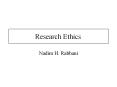Research Ethics Nadim H. Rabbani Out line Ethics and succes