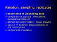 Variation, sampling, replicates Importance of visualisin