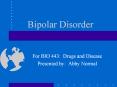 Bipolar Disorder For BIO 443: Drugs and Disease Presente