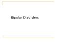 Bipolar Disorders Background- Bipolar Disorder Mood disorde