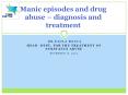 * Bipolar disorder commonly occurs with comorbid condition