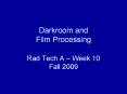 Darkroom and Film Processing Rad Tech A   Week 10 Fall 200