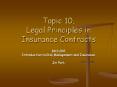 Topic 10. Legal Principles in Insurance Contracts BUS 20