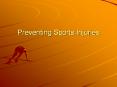 Preventing Sports Injuries Prevention In the past, sport