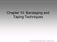 Chapter 10: Bandaging and Taping Techniques * * * * * 