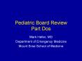 Pediatric Board Review Part Dos Mark Heller, MD Departmen