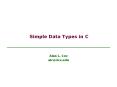 Simple Data Types in C Alan L. Cox alc@rice.edu Cox Simpl