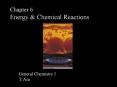 Chapter 6 Energy & Chemical Reactions General Chemistry I T