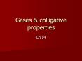 Gases & colligative properties Ch.14 Gases dissolving i