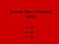 Spanish Stem-Changing Verbs e ie o ue u ue Los verbos qu