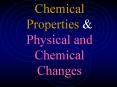 Chemical Properties & Physical and Chemical Changes Physica