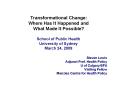 Transformational Change: Where Has It Happened and What Mad