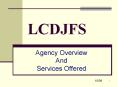 LCDJFS Agency Overview And Services Offered 10/09 Lorai