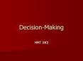 Decision-Making HRT 382 Thank You! Thomas R. Harvey, Willia