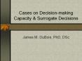 Cases on Decision-making Capacity & Surrogate Decision