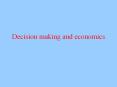 Decision making and economics Economic theories Economi