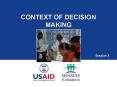 CONTEXT OF DECISION MAKING Session 3 * In this session, w