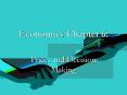 Economics Chapter 6: Prices and Decision Making Economic