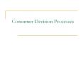 Consumer Decision Processes What is decision making? Proces
