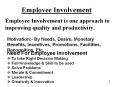 Employee Involvement Employee Involvement is one approach t