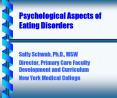 Psychological Aspects of Eating Disorders Sally Schwab