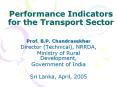 Performance Indicators for the Transport Sector Prof. B.P