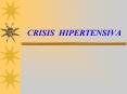 CRISIS HIPERTENSIVA CRISIS HIPERTENSIVA Severa elevaci n d