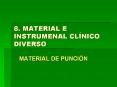 8. MATERIAL E INSTRUMENAL CL NICO DIVERSO MATERIAL DE PUNC