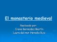 El monasterio medieval Realizado por: Irene Berm dez Mart 