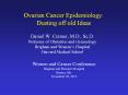 Ovarian Cancer Epidemiology: Dusting off old Ideas Daniel W