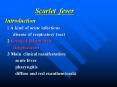 Scarlet fever Introduction 1 A kind of acute infectiou