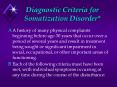 Diagnostic Criteria for Somatization Disorder* A history o
