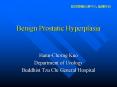 Benign Prostatic Hyperplasia Hann-Chorng Kuo Department o