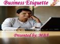 Presented by: MBA Business Etiquette Connect With You
