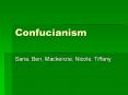Confucianism Sana, Ben, Mackenzie, Nicole, Tiffany * * * * 