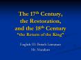 The 17th Century, the Restoration, and the 18th Century  th